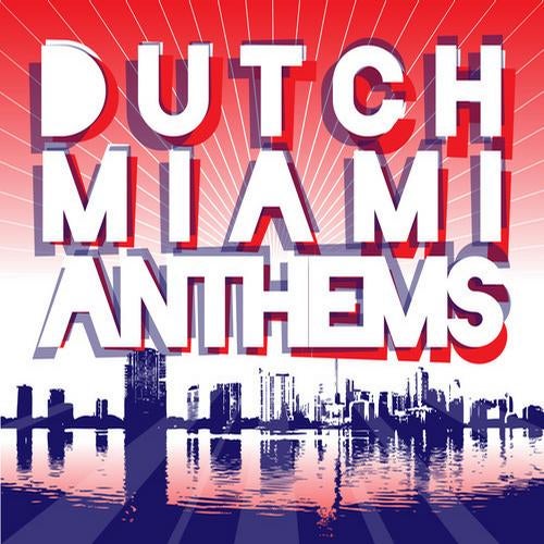 Dutch Miami Anthems