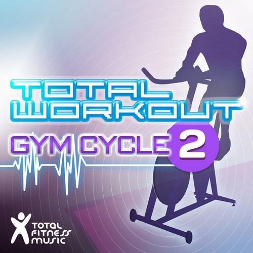 Total Workout: Gym Cycle 2: For Exercise Bikes, Spinning & Indoor Cycling