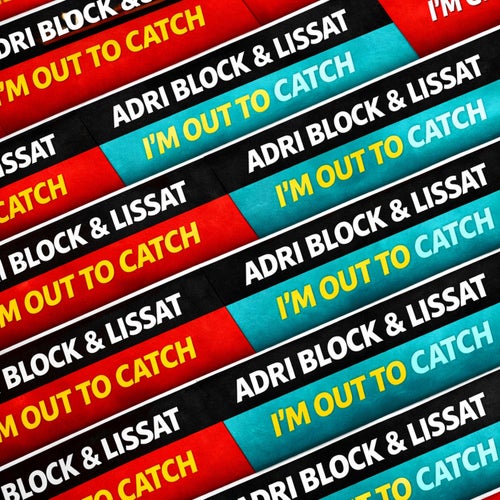 I'm Out To Catch