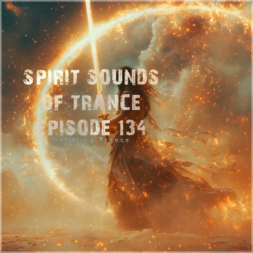 Spirit Sounds of Trance Episode 134