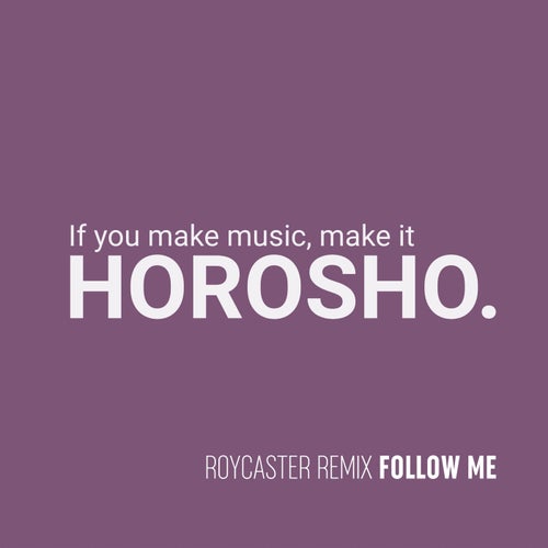 Follow Me (RoyCaster Remix)