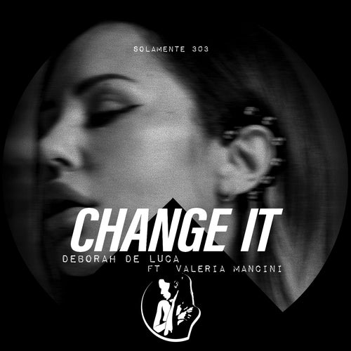 CHANGE IT