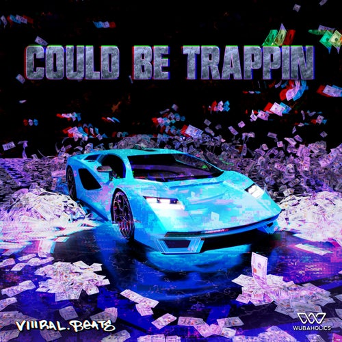could be trappin