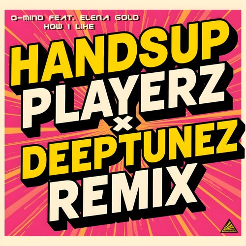 How I Like (Handsup Playerz X Deeptunez Remix)