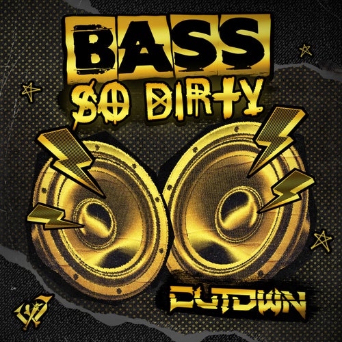 Bass So Dirty