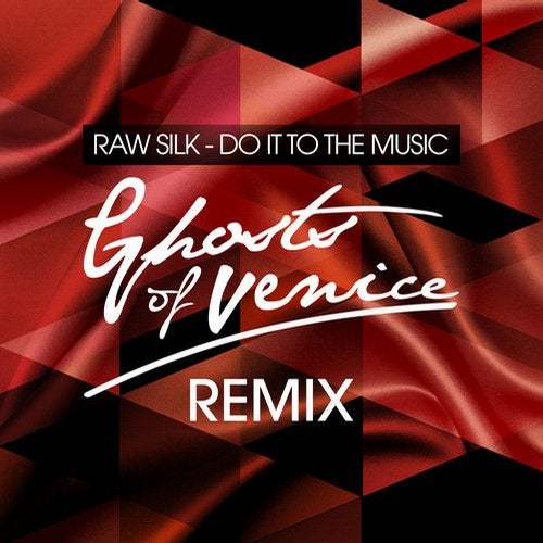 Do It to the Music - Ghosts Of Venice Remix