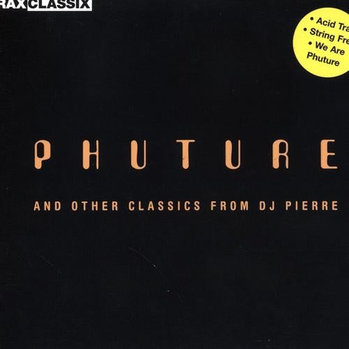 Phuture And Other Classics From DJ Pierre