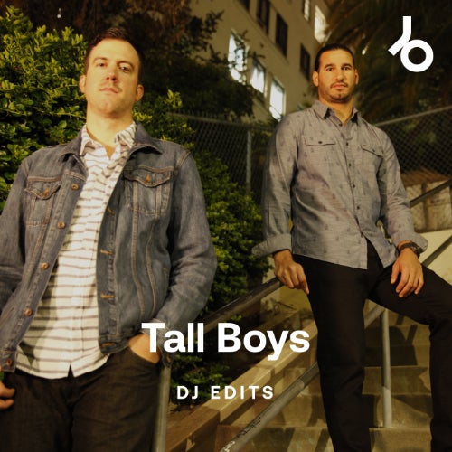 Tall Boys DJ Edits