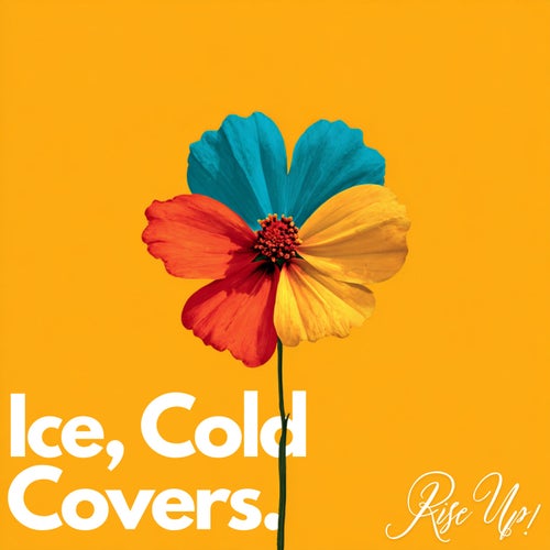 Ice Cold Covers: Rise Up!
