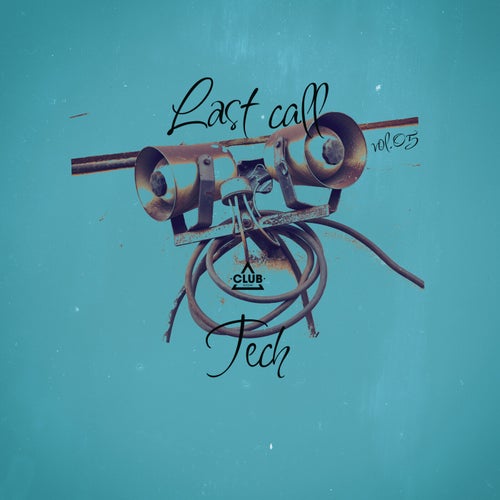 Last Call - Tech, Vol.05