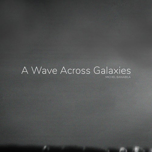 A Wave Across Galaxies