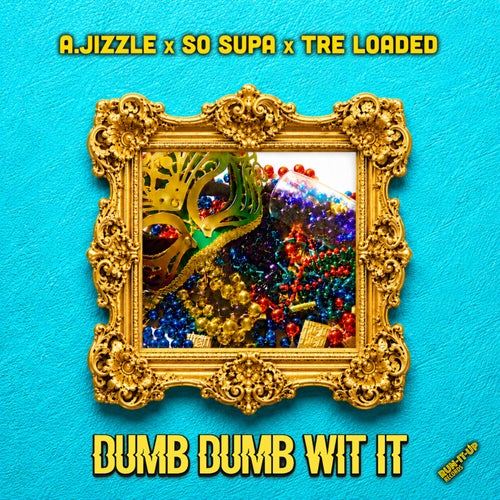 Dumb Dumb Wit It
