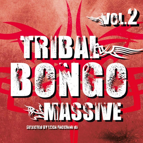 Tribal Bongo Massive, Vol. 2 (Selected by Luca Facchini DJ)