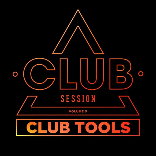 Club Session pres. Club Tools Vol. 5