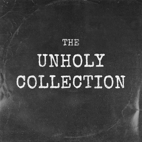 The Unholy Collection