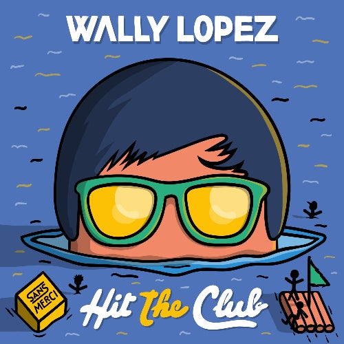 Wally Lopez Hit the club