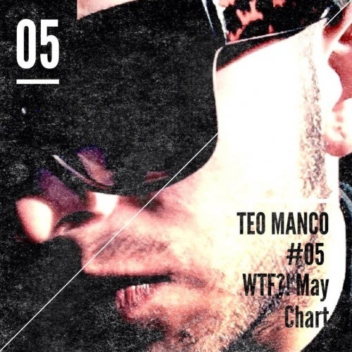 Teo Manco #05 // WTF?! // May Chart