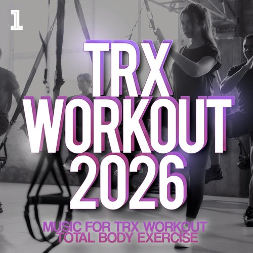 TRX Workout 2026 - Music For TRX Workout: Total Body Exercise