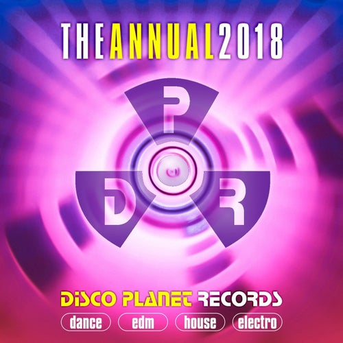 The Annual 2018: Disco Planet Records (Dance, Edm, House, Electro)