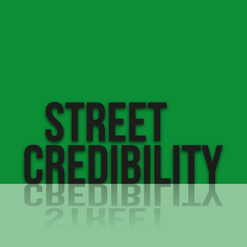 Street Credibility