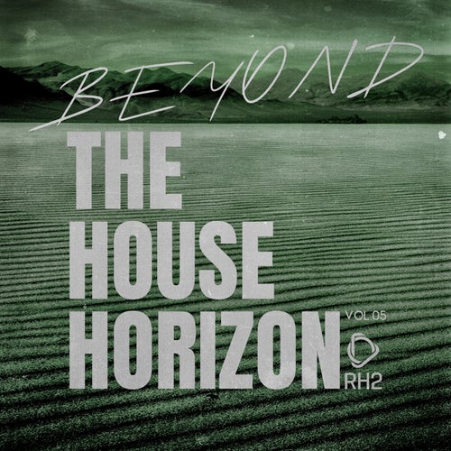 Beyond The House Horizon, Vol.05