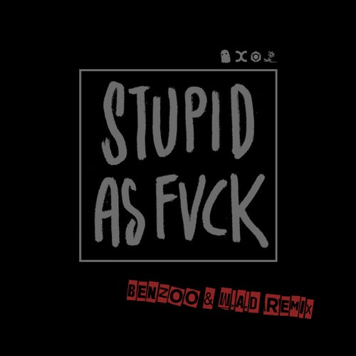Neelix & Symphonix - Stupid As Fvck (Benzoo And W.A.D Remix) (2023)