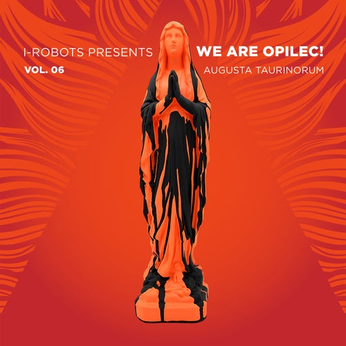 I-Robots presents: We Are Opilec! Vol. 6 - Augusta Taurinorum