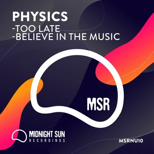 Physics - Too Late / Believe In The Music [EP] 2019