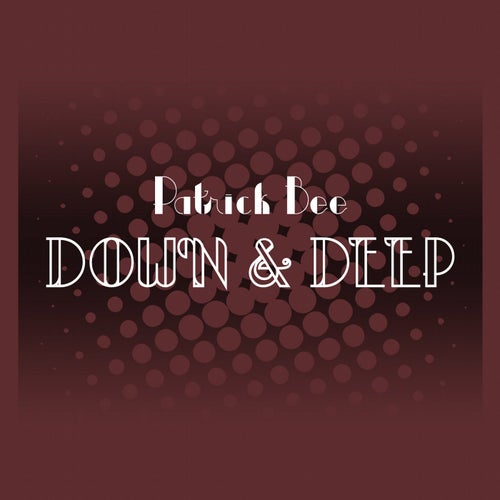 Down & Deep