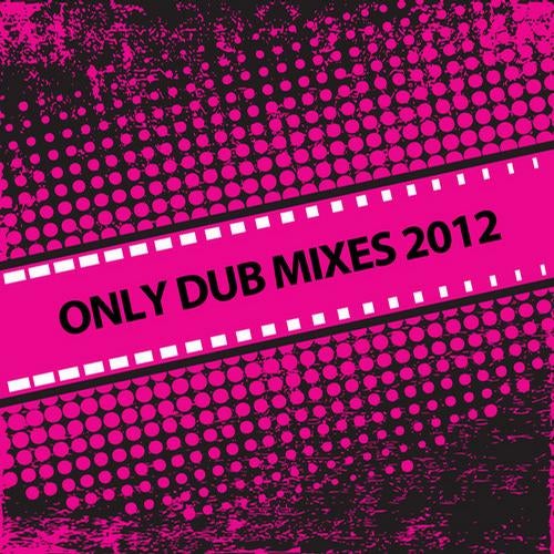 Only Dub Mixes 2012
