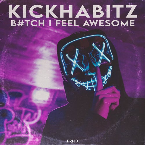 Bitch I Feel Awesome