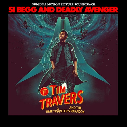 Tim Travers and the Time Traveller’s Paradox (Original Motion Picture Soundtrack)