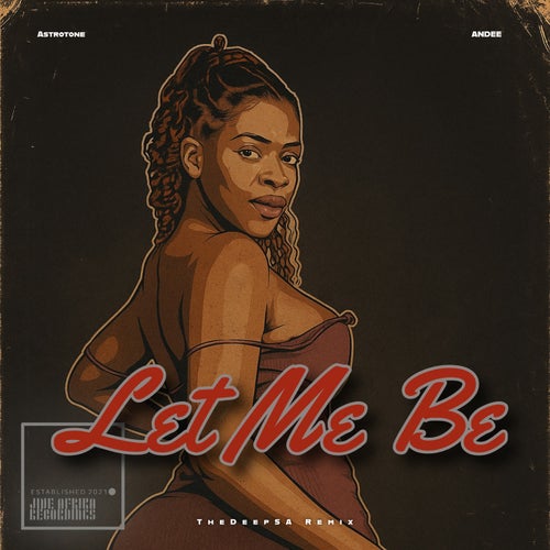 Let Me Be (TheDeepSA Remix)