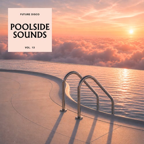 Future Disco: Poolside Sounds Vol. 13