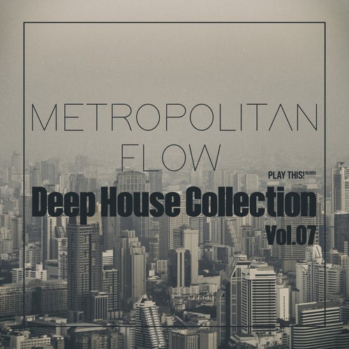VA - Metropolitan Flow Deep House Collection, Vol.07 (2025 ...
