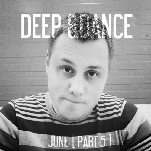 DEEP & DANCE PART 5 [ JUNE ]