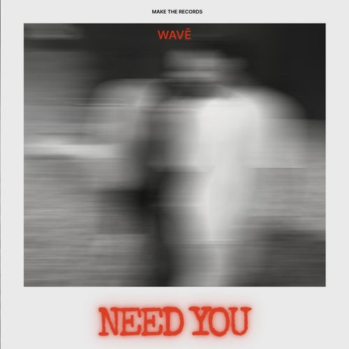 NEED YOU