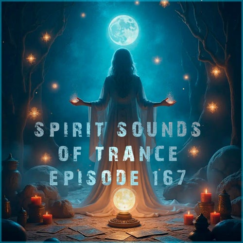 Spirit Sounds of Trance Episode 167