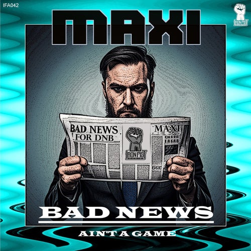 Bad News / Ain't A Game