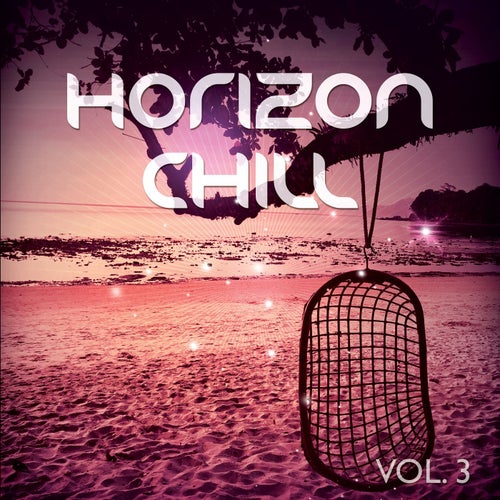 Horizon Chill, Vol. 3 (Relaxed Chill Out & Ambient Moods )