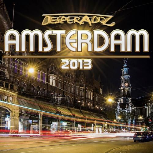 Desperadoz Amsterdam 2013 (Best Selection of House and Tech House Tracks)