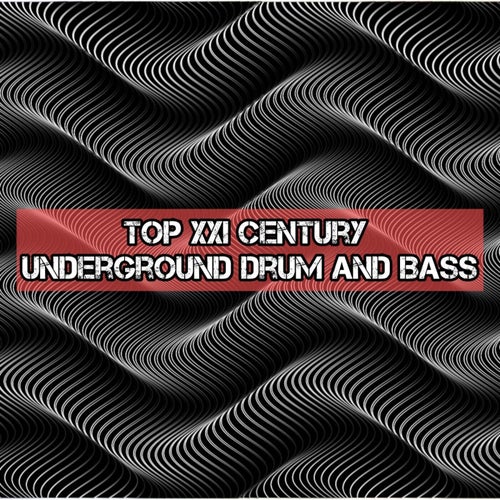 Top XXI Century Underground Drum and Bass