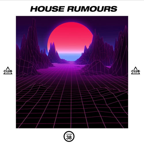 House Rumours Vol. 38