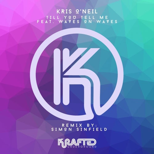 Kris O'Neil ft Waves on Waves — Till You Tell Me (Simon Sinfield Remix) (2023)