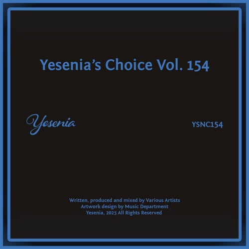 Yesenia's Choice, Vol. 154 [YSNC154] - Yesenia (Deep House,House,UK Garage / Bassline,Minimal / Deep Tech) Album Cover