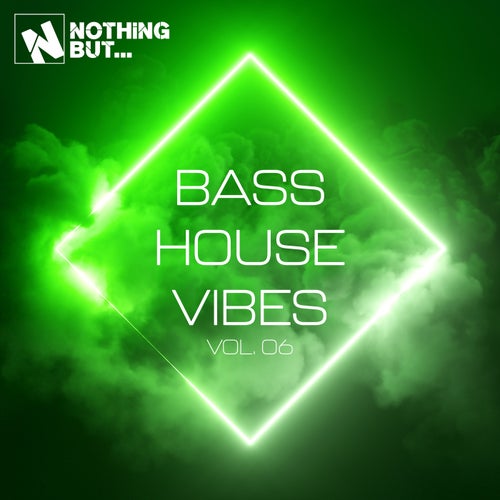 Nothing But... Bass House Vibes, Vol. 06 (2025) - Nothing But