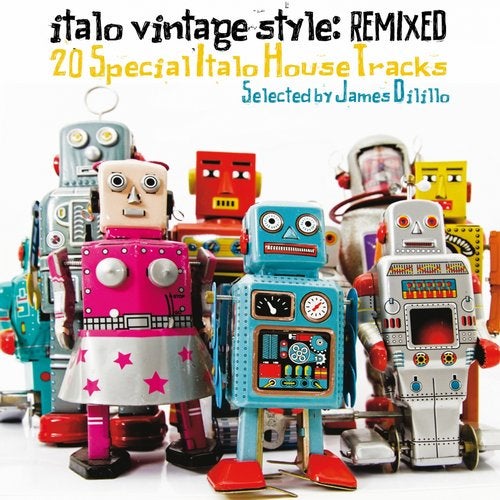 Cover art for Italo Vintage Style: Remixed (20 Special Italo House Tracks Selected by DJ James Dilillo)