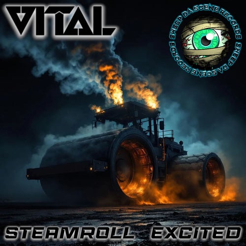 Steamroll / Excited