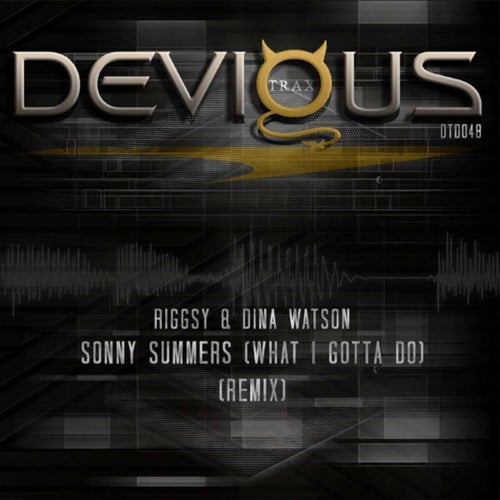 What I Gotta Do (Riggsy & Dina Watson Remix)