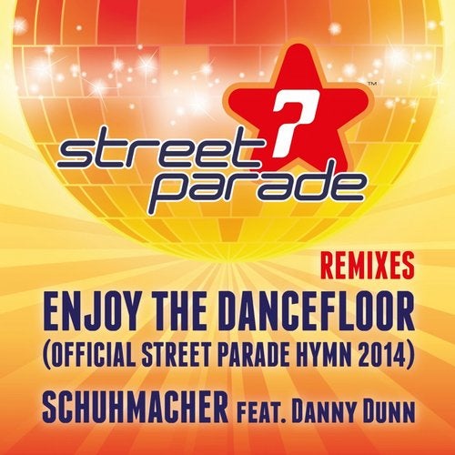 Enjoy the Dancefloor (Official Street Parade Hymn 2014) [Remixes] (feat. Danny Dunn)